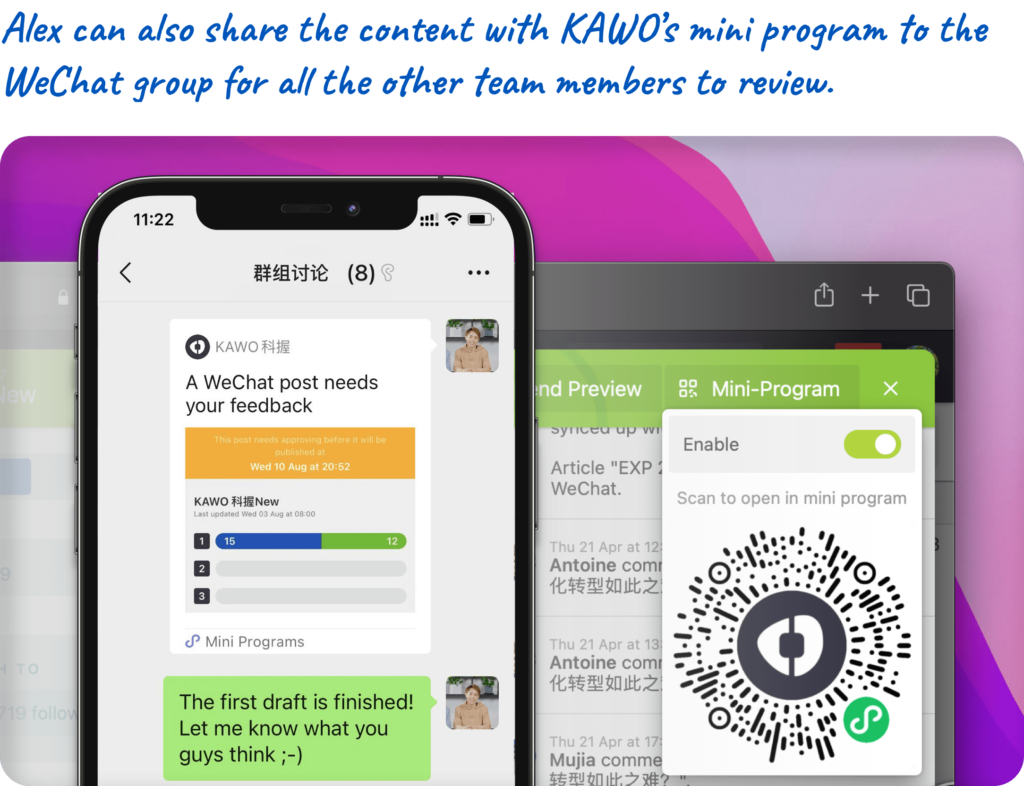 Alex can also share the content with KAWO’s mini program to the WeChat group for all the other team members to review.
